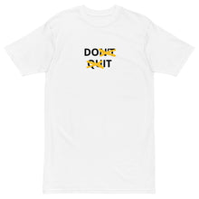 Load image into Gallery viewer, Don’t Quit T-Shirt (Yellow)
